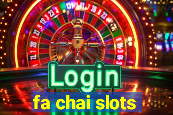 fa chai slots